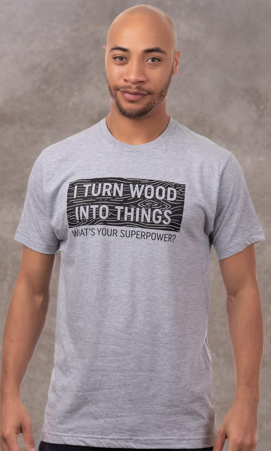 I Turn Wood into Things, What'S Your Superpower? | Funny Woodworking Wood Working Saw Dust Humor T-Shirt